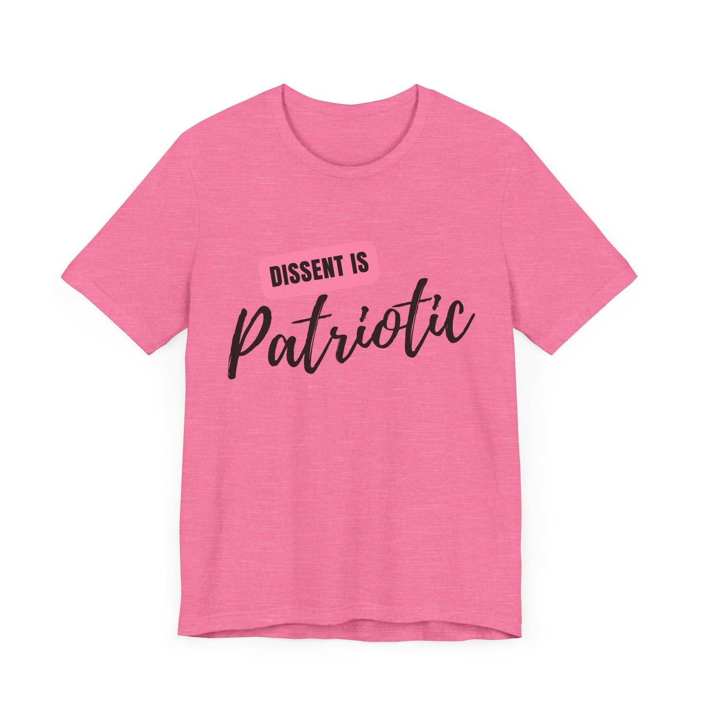Dissent Is Patriotic T-Shirt Bellla+Canvas