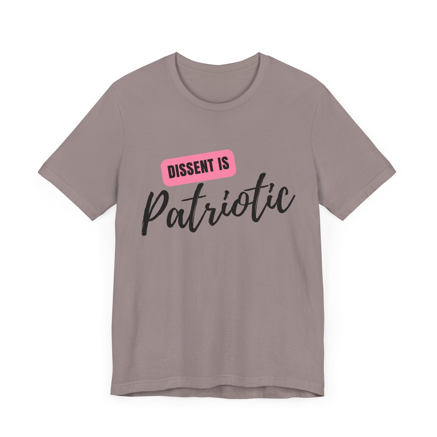 Dissent Is Patriotic T-Shirt Bellla+Canvas