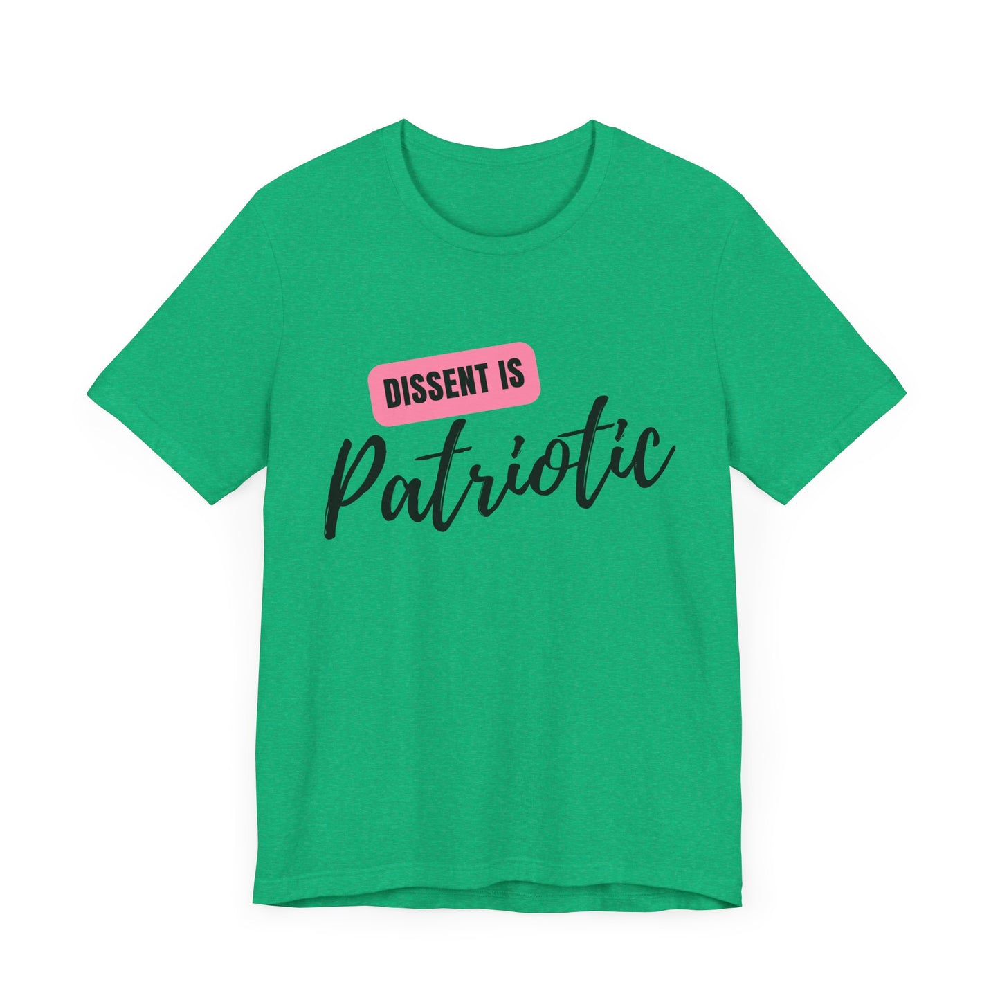 Dissent Is Patriotic T-Shirt Bellla+Canvas