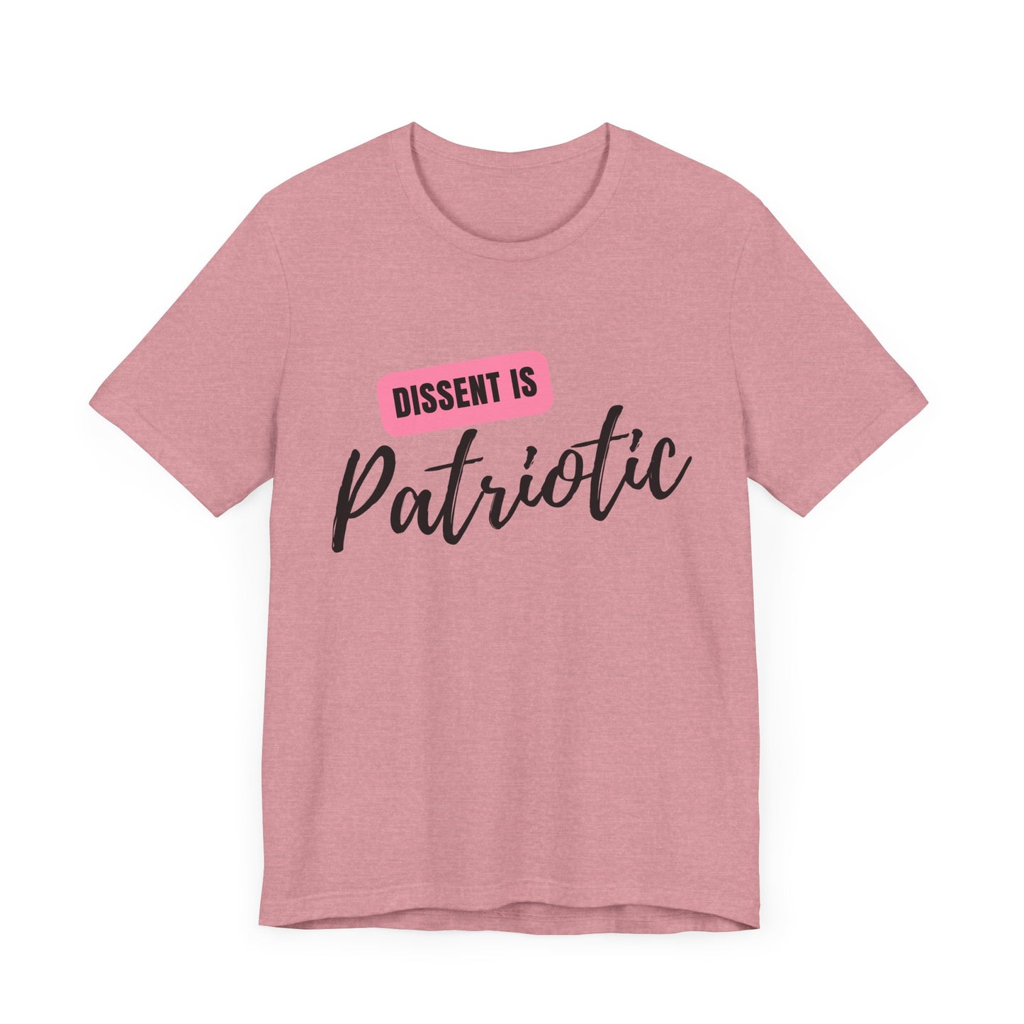 Dissent Is Patriotic T-Shirt Bellla+Canvas