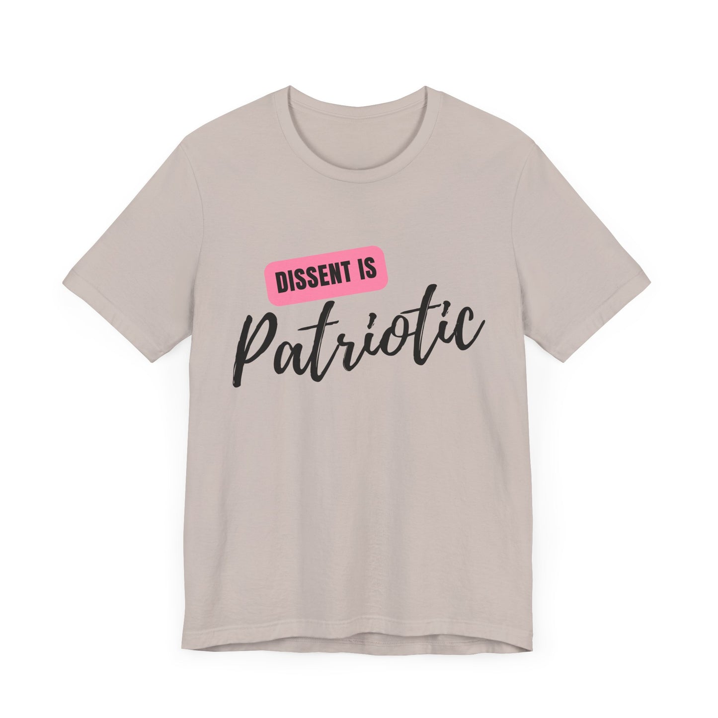 Dissent Is Patriotic T-Shirt Bellla+Canvas