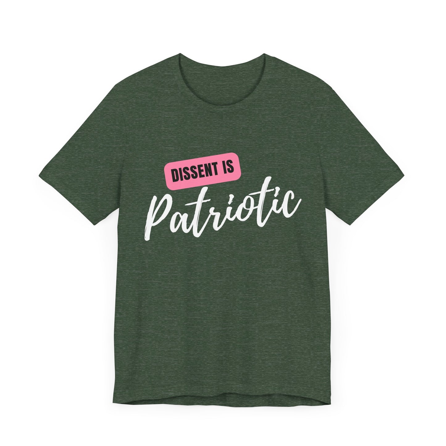 Dissent Is Patriotic T-Shirt Bellla+Canvas