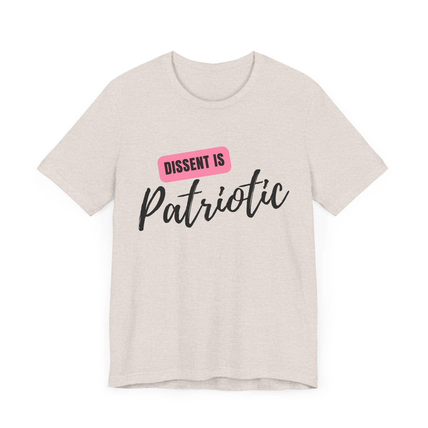 Dissent Is Patriotic T-Shirt Bellla+Canvas